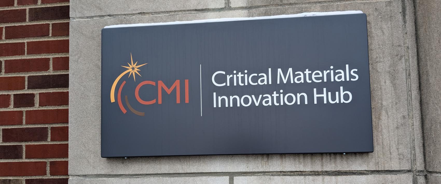 photo of sign with logo for CMI and words Critical Material Innovation Hub